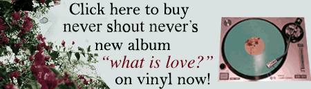 Buy Never Shout Never Vinyl Today!
